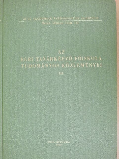 Csikós Andor - Az Egri Tanárképző Főiskola Tudományos Közleményei III. [antikvár]