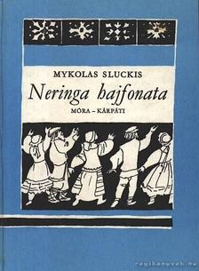 Sluckis, Mykolas - Neringa hajfonata [antikvár]