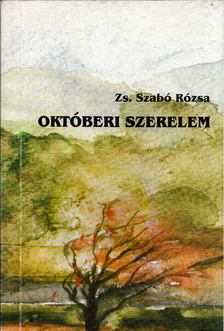 ZS. SZABÓ RÓZSA - Októberi szerelem [antikvár]