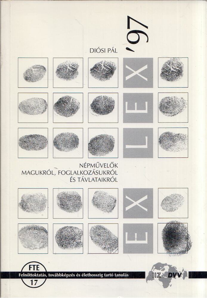 DIÓSI PÁL - Ex Lex '97 - Népművelők magukról, foglalkozásukról és távlataikról [antikvár]