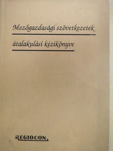 Dr. Kenderes György - Mezőgazdasági szövetkezetek átalakulási kézikönyve (dedikált példány) [antikvár]