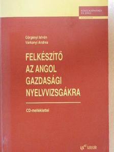 Görgényi István - Felkészítő az angol gazdasági nyelvvizsgákra [antikvár]
