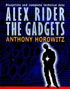Anthony Horowitz - Alex Rider the Gadgets – Blueprints and Complete Technical Data [antikvár]
