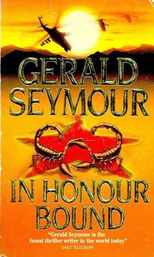 Gerald Seymour - In Honour Bound [antikvár]