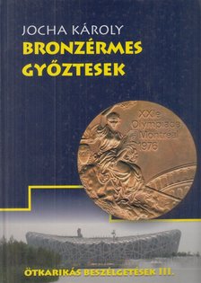 Jocha Károly - Bronzérmes győztesek [antikvár]