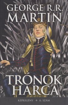 George R. R. Martin, Daniel Abraham - Trónok Harca 6. szám [antikvár]