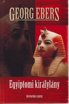Ebers, Georg - Egyiptomi királylány [antikvár]