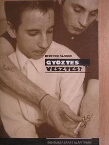 Bereczki Sándor - Győztes vagy vesztes? [antikvár]