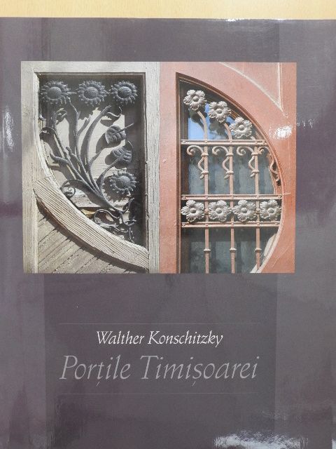 Walther Konschitzky - Portile Timisoarei [antikvár]