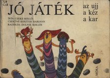 Cseke Miklós - Jó játék az ujj, a kéz, a kar [antikvár]