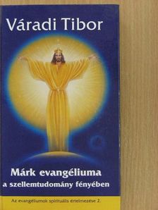 Váradi Tibor - Márk evangéliuma a szellemtudomány fényében [antikvár]
