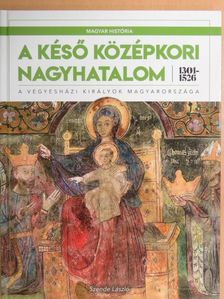 Szende László - A késő középkori nagyhatalom [antikvár]