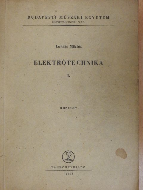 Lukáts Miklós - Elektrotechnika I. [antikvár]