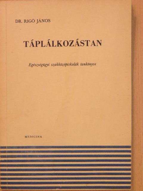 Dr. Rigó János - Táplálkozástan [antikvár]