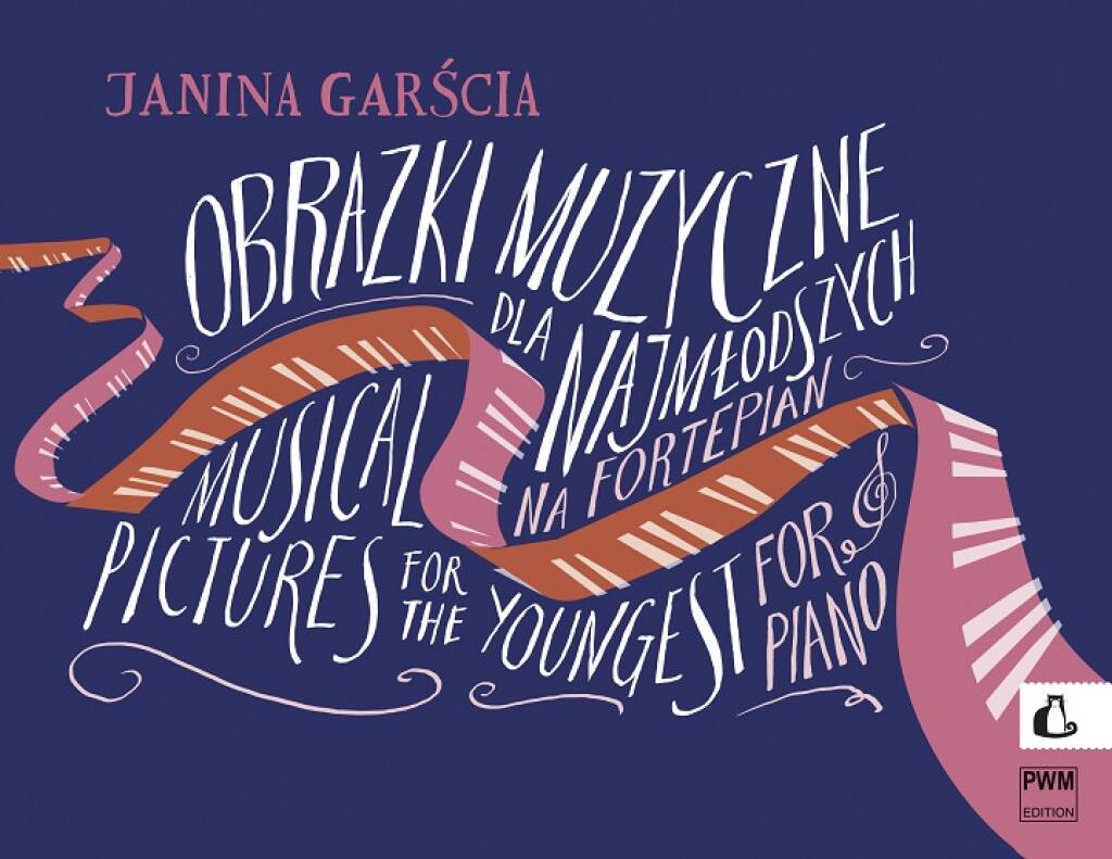 GARSICA, JANINA - MUSICAL PICTURES FOR THE YOUNGEST FOR PIANO