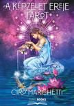 Ciro Marchetti - A KÉPZELET EREJE TAROT