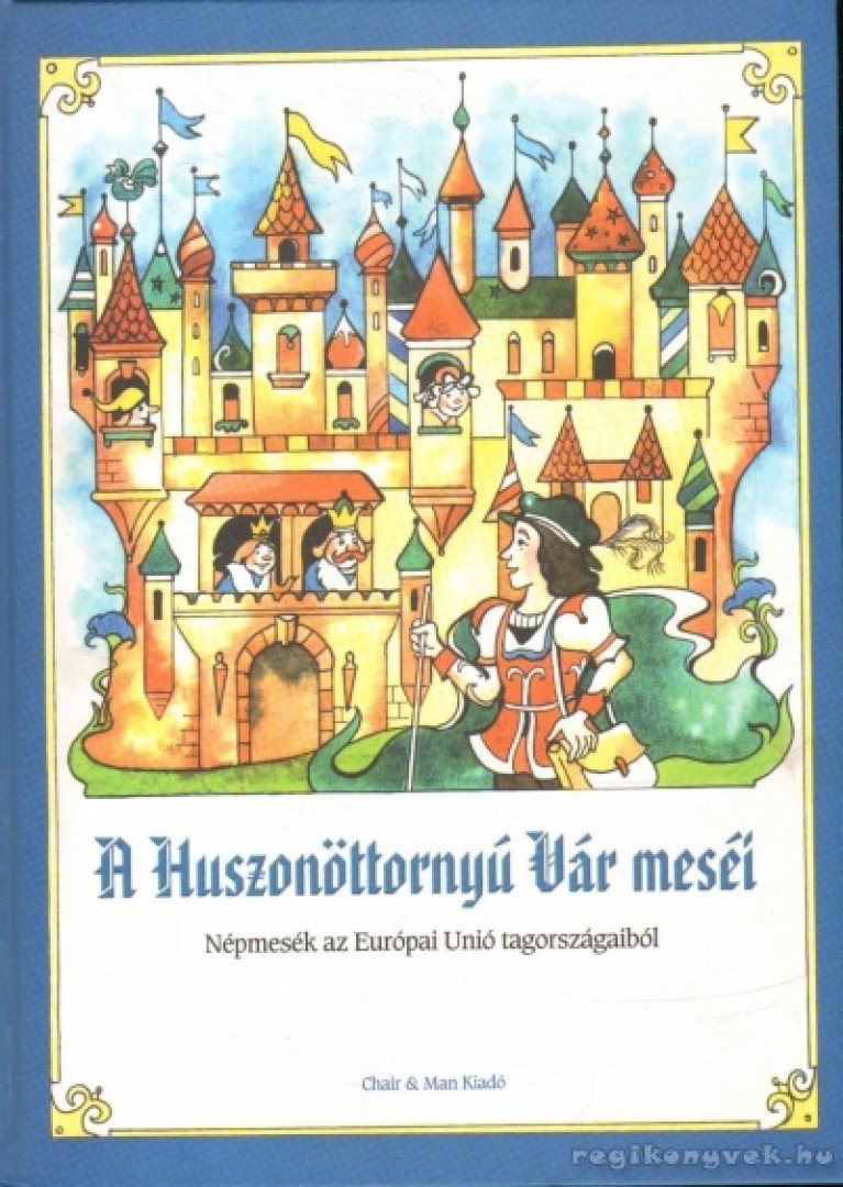 Kiss Antal - A Huszonöttornyú Vár meséi [antikvár]