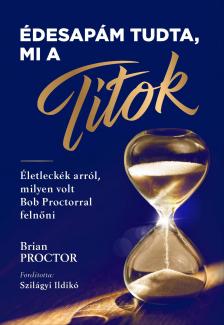 Proctor Brian - Édesapám tudta, mi a Titok [eKönyv: epub, mobi]