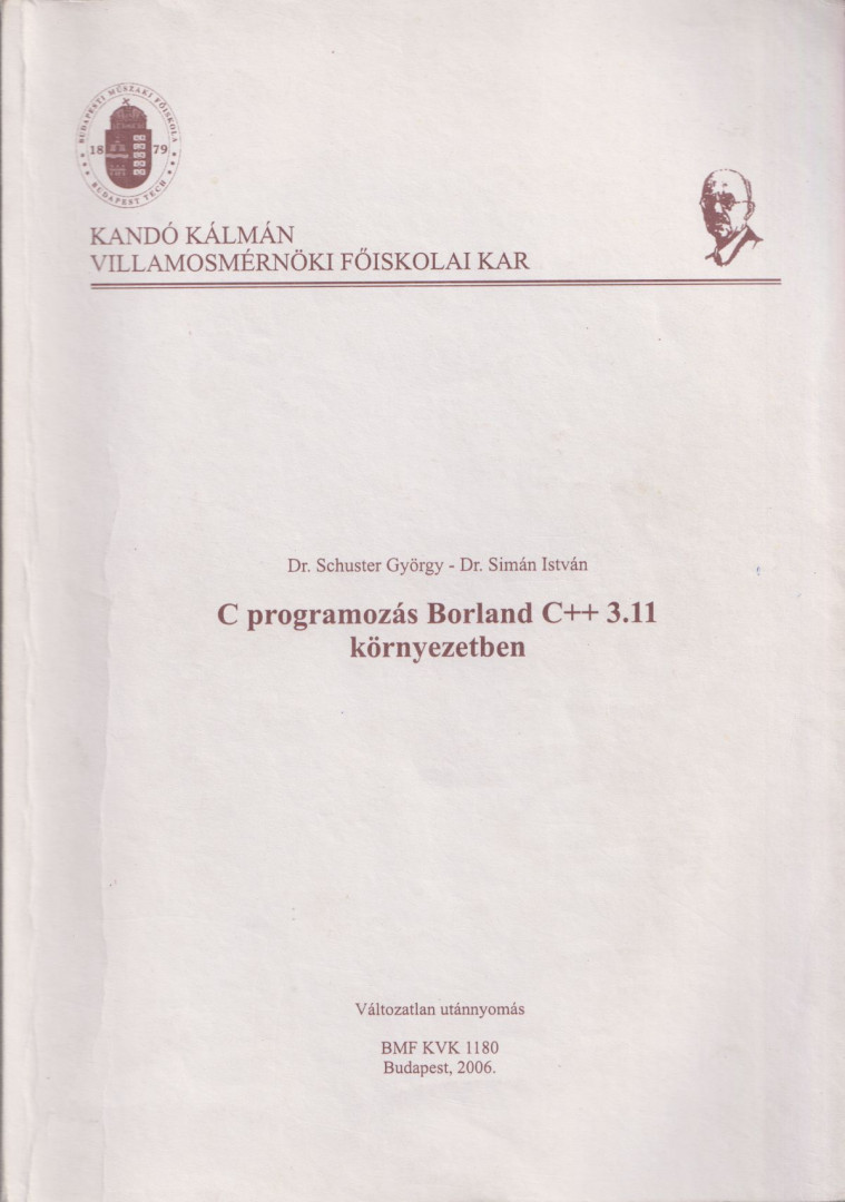 Dr. Schuster György, Dr. Simán István - C programozás Borland C++ 3.11 környezetben [antikvár]