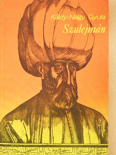 Káldy-Nagy Gyula - Szulejmán [antikvár]