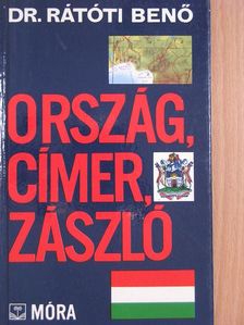 Dr. Rátóti Benő - Ország, címer, zászló [antikvár]