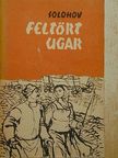 Solohov - Feltört ugar [antikvár]