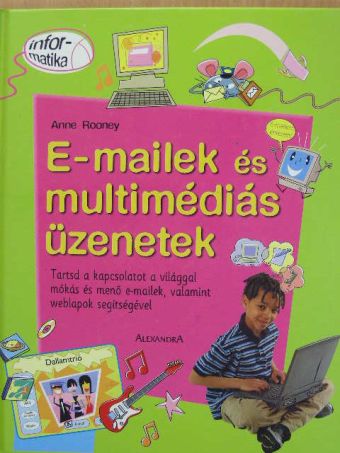 Anne Rooney - E-mailek és multimédiás üzenetek [antikvár]