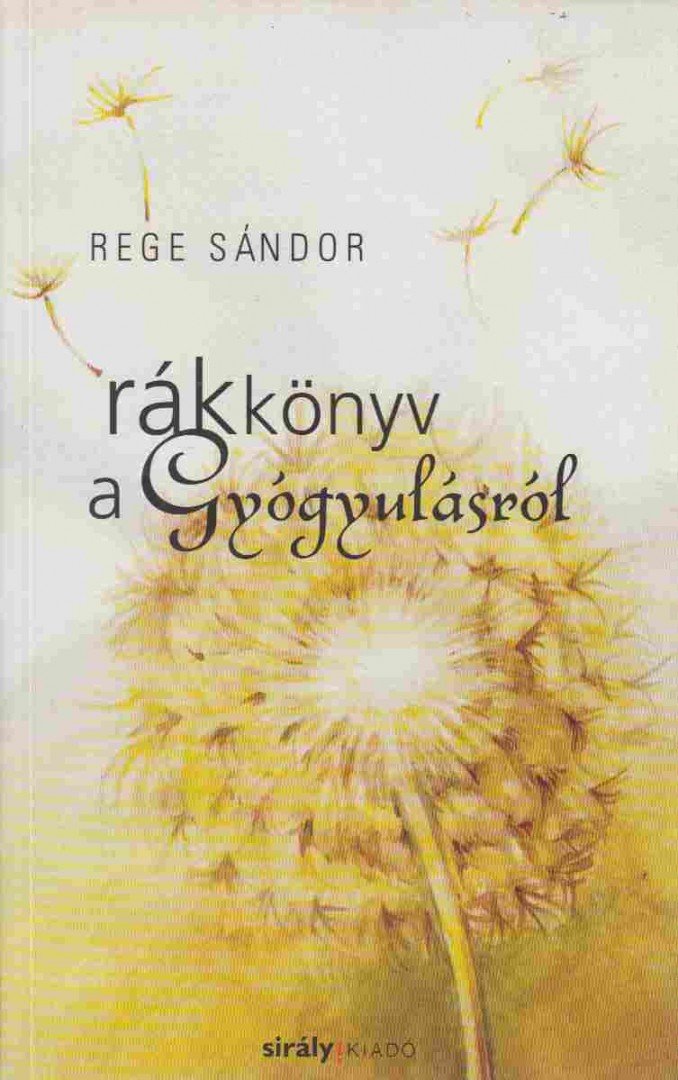Rege Sándor - Rákkönyv a Gyógyulásról [antikvár]