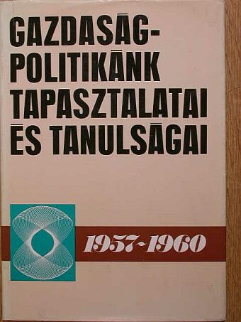 Barta Judit - Gazdaságpolitikánk tapasztalatai és tanulságai [antikvár]