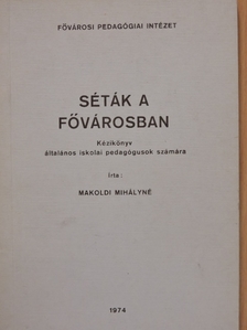 Makoldi Mihályné - Séták a fővárosban [antikvár]