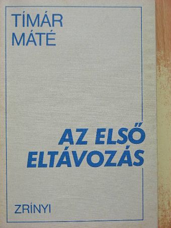 Tímár Máté - Az első eltávozás [antikvár]