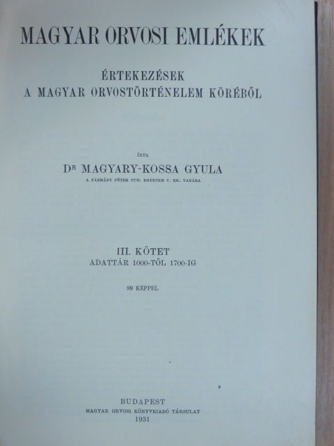 Dr. Magyary-Kossa Gyula - Magyar orvosi emlékek III. [antikvár]