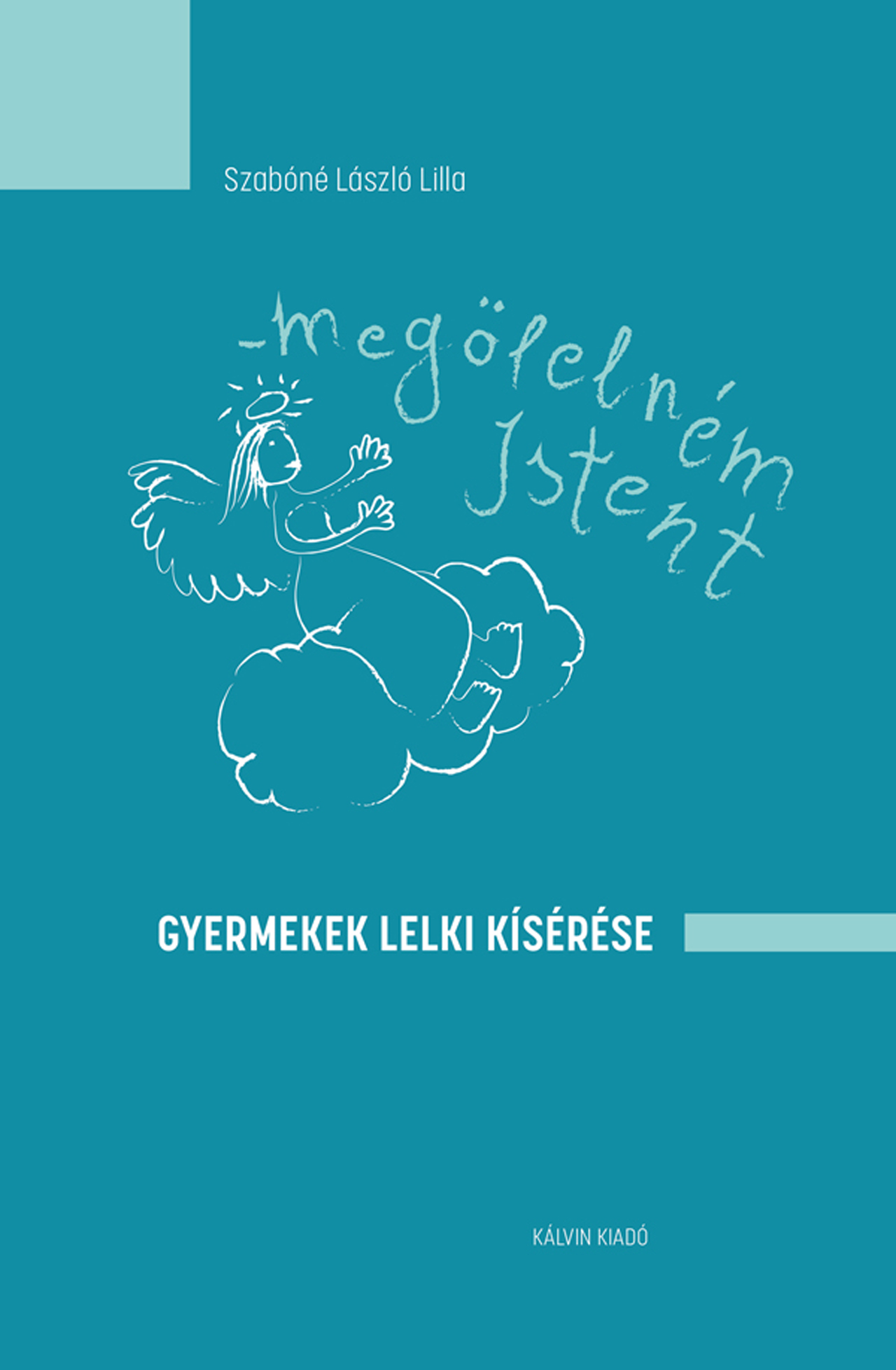 Szabóné László Lilla - Megölelném Istent