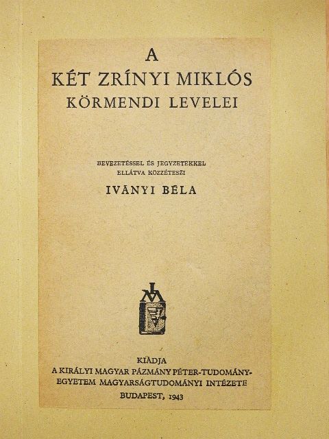 Iványi Béla - A két Zrínyi Miklós körmendi levelei [antikvár]