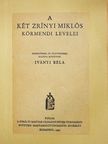 Iványi Béla - A két Zrínyi Miklós körmendi levelei [antikvár]