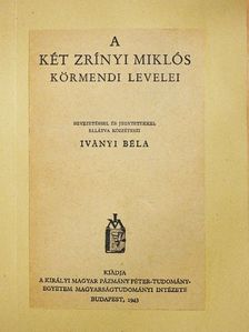 Iványi Béla - A két Zrínyi Miklós körmendi levelei [antikvár]