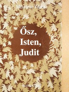 Mészáros Viktor - Ősz, Isten, Judit (dedikált példány) [antikvár]