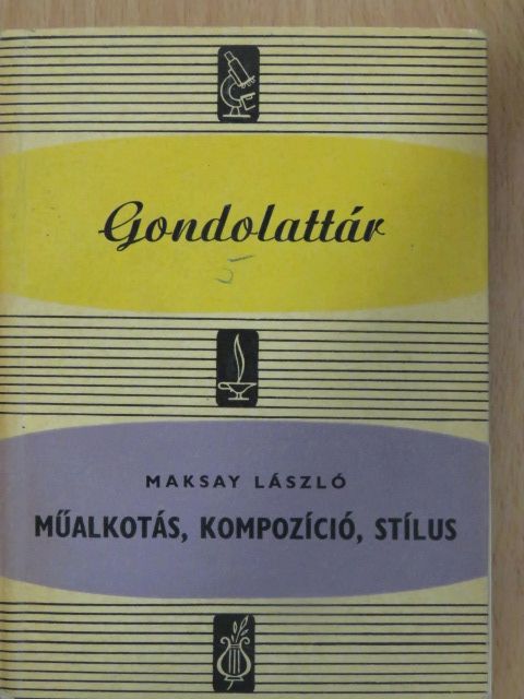 Maksay László - Műalkotás, kompozíció, stílus [antikvár]