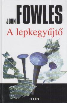 John Fowles - A lepkegyűjtő [antikvár]