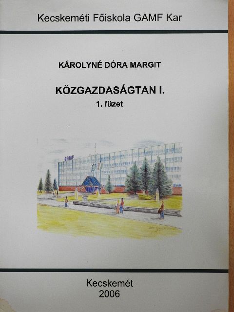 Károlyné Dóra Margit - Közgazdaságtan I/1. [antikvár]