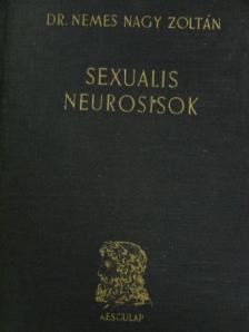 Dr. Nemes Nagy Zoltán - Sexualis neurosisok [antikvár]