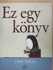 Lane Smith - Ez egy könyv [antikvár]