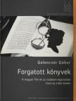 Gelencsér Gábor - Forgatott könyvek (dedikált példány) [antikvár]