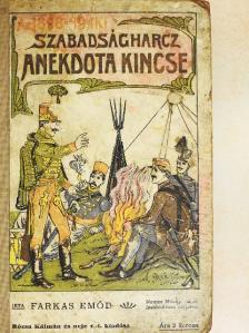Farkas Emőd - Az 1848-49-iki szabadságharcz anekdotakincse [antikvár]