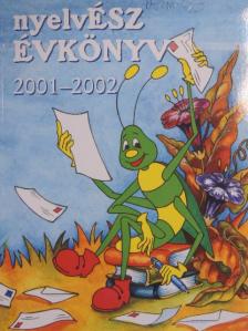 Aratóné Katona Ildikó - NyelvÉSZ évkönyv 2001-2002 [antikvár]