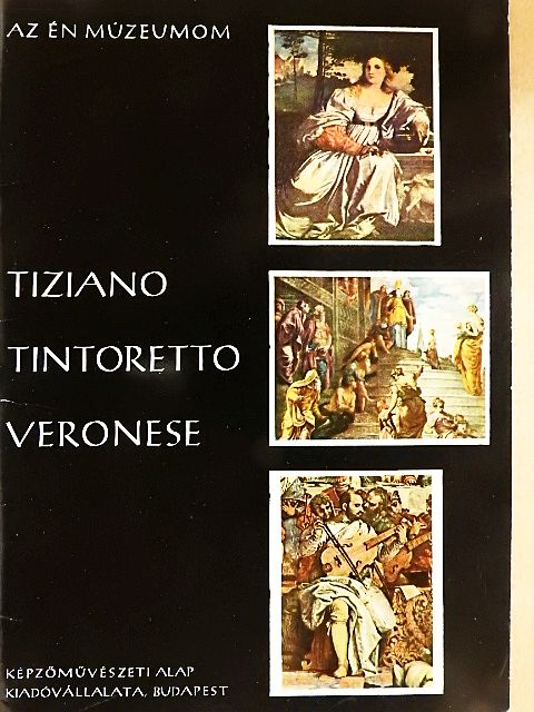 Urbach Zsuzsa - Tiziano, Tintoretto, Veronese [antikvár]