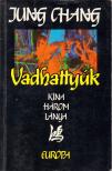 Jung CHANG - Vadhattyúk [antikvár]