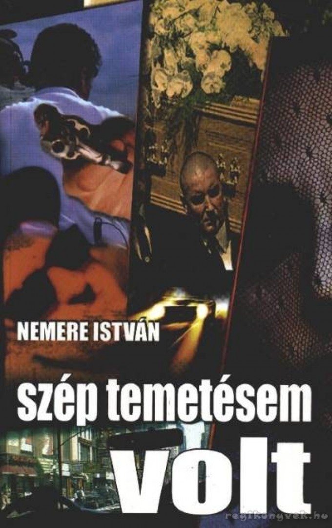 Nemere István - Szép temetésem volt [antikvár]