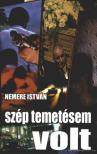 Nemere István - Szép temetésem volt [antikvár]