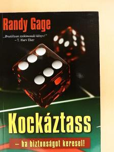 Randy Gage - Kockáztass - ha biztonságot keresel! [antikvár]